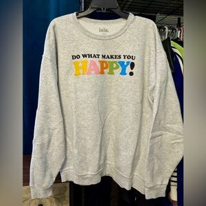 Dressed In LALA Do What Makes You Happy Sweatshirt 🙂